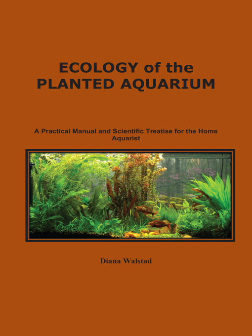 Title details for Ecology of the Planted Aquarium by Diana Walstad - Available